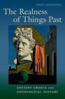 THE REALNESS OF THINGS PAST: Ancient Greece and Ontological History