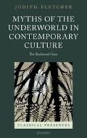 MYTHS OF THE UNDERWORLD IN CONTEMPORARY CULTURE: The Backward Gaze