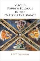 VIRGIL’S FOURTH ECLOGUE IN THE ITALIAN RENAISSANCE